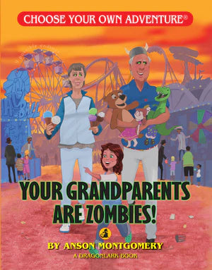 Choose Your Own Adventure: Your Grandparents Are Zombies!